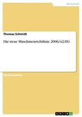 Schmidt |  Die neue Maschinenrichtlinie 2006/42/EG | eBook | Sack Fachmedien