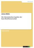 Müller |  Die ökonomischen Aspekte der Euro-Med-Partnerschaft | eBook | Sack Fachmedien