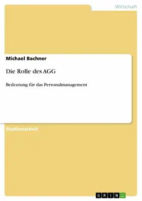 Bachner |  Die Rolle des AGG | eBook | Sack Fachmedien