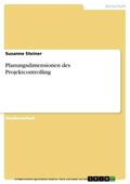 Steiner |  Planungsdimensionen des Projektcontrolling | eBook | Sack Fachmedien
