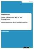 Jahn |  Das Verhältnis zwischen PR und Journalismus | eBook | Sack Fachmedien