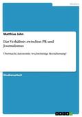 Jahn |  Das Verhältnis zwischen PR und Journalismus | Buch |  Sack Fachmedien
