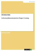 Betz |  Lebenszyklusorientiertes Target Costing | eBook | Sack Fachmedien