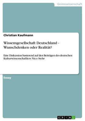 Kaufmann | Wissensgesellschaft Deutschland - Wunschdenken oder Realität? | E-Book | sack.de