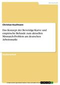 Kaufmann |  Das Konzept der Beveridge-Kurve und empirische Befunde zum aktuellen Mismatch-Problem am deutschen Arbeitsmarkt | eBook | Sack Fachmedien