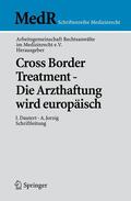 AG Rechtsanwälte im Medizinrecht e.V / Dautert / Jorzig |  Cross Border Treatment - Die Arzthaftung wird europäisch | Buch |  Sack Fachmedien