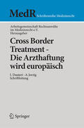 AG Rechtsanwälte im Medizinrecht e.V / Dautert / Jorzig |  Cross Border Treatment - Die Arzthaftung wird europäisch | eBook | Sack Fachmedien