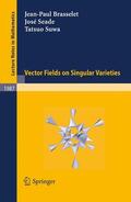 Brasselet / Seade / Suwa |  Brasselet, J: Vector fields on Singular Varieties | Buch |  Sack Fachmedien