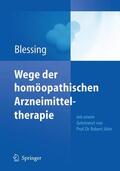 Blessing / Jütte |  Wege der homöpathischen Arzneimitteltherapie | Buch |  Sack Fachmedien