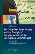 Ambos |  The Colombian Peace Process and the Principle of Complementarity of the International Criminal Court | Buch |  Sack Fachmedien