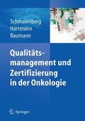 Schmalenberg / Baumann / Hartmann |  Qualitätsmanagement und Zertifizierung in der Onkologie | Buch |  Sack Fachmedien