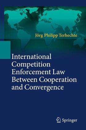 Terhechte | International Competition Enforcement Law Between Cooperation and Convergence | E-Book | sack.de