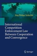 Terhechte |  International Competition Enforcement Law Between Cooperation and Convergence | eBook | Sack Fachmedien