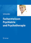 Schneider |  Facharztwissen Psychiatrie und Psychotherapie | eBook | Sack Fachmedien