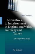Sevdiren |  Alternatives to Imprisonment in England and Wales, Germany and Turkey | Buch |  Sack Fachmedien
