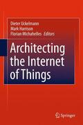 Uckelmann / Michahelles / Harrison |  Architecting the Internet of Things | Buch |  Sack Fachmedien
