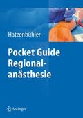 Hatzenbühler |  Pocket Guide Regionalanästhesie | Buch |  Sack Fachmedien