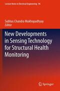 Mukhopadhyay |  New Developments in Sensing Technology for Structural Health Monitoring | Buch |  Sack Fachmedien