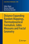 Mayer / Skorulski / Urbanski |  Distance Expanding Random Mappings, Thermodynamical Formalism, Gibbs Measures and Fractal Geometry | eBook | Sack Fachmedien