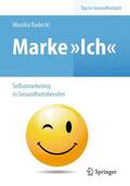 Radecki |  Radecki, M: Marke >Ich< - Selbstmarketing/Gesundheitsberufen | Buch |  Sack Fachmedien