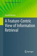 Metzler |  A Feature-Centric View of Information Retrieval | Buch |  Sack Fachmedien