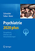 Schneider / Falkai |  Psychiatrie 2020 plus | eBook | Sack Fachmedien