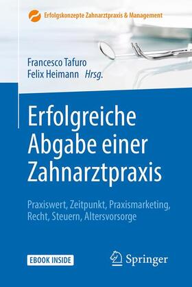Tafuro / Heimann | Erfolgreiche Abgabe einer Zahnarztpraxis | Buch | sack.de