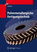 Beiss |  Pulvermetallurgische Fertigungstechnik | Buch |  Sack Fachmedien