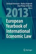 Herrmann / Terhechte / Krajewski |  European Yearbook of International Economic Law 2013 | Buch |  Sack Fachmedien