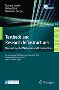 Korakis / Ott / Zink |  Testbeds and Research Infrastructure: Development of Networks and Communities | Buch |  Sack Fachmedien
