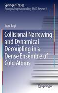 Sagi |  Collisional Narrowing and Dynamical Decoupling in a Dense Ensemble of Cold Atoms | Buch |  Sack Fachmedien