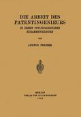 Fischer / Schriftleitung der "Naturwissenschaften" |  Die Arbeit des Patentingenieurs | Buch |  Sack Fachmedien