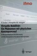 Zoche / Joepgen / Kimpeler |  Virtuelle Mobilität: Ein Phänomen mit physischen Konsequenzen? | Buch |  Sack Fachmedien