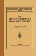 Frey-Wyssling / Goldschmidt / Gildmeister |  Die Stoffausscheidung Der Höheren Pflanzen | Buch |  Sack Fachmedien