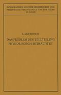 Gurwitsch / Neuberg / Gildmeister |  Das Problem der Zellteilung Physiologisch Betrachtet | Buch |  Sack Fachmedien