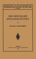 Goldschmidt / Ruhland / Gildmeister |  Die Sexuellen Zwischenstufen | Buch |  Sack Fachmedien