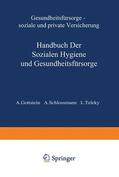 Gottstein / Schlossmann / Teleky |  Gesundheitsfürsorge So¿iale und Private Versicherung | Buch |  Sack Fachmedien