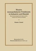 Cassel |  Neuere monopolistische Tendenzen in Industrie und Handel | Buch |  Sack Fachmedien