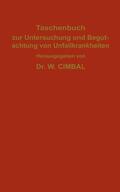 Behr / Cimbal / Hegener |  Taschenbuch zur Untersuchung und Begutachtung von Unfallkrankheiten | Buch |  Sack Fachmedien