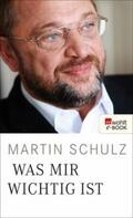 Schulz |  Was mir wichtig ist | eBook | Sack Fachmedien