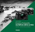 Wagner |  Kreative Fotografie mit Olympus OM-D & PEN | eBook | Sack Fachmedien