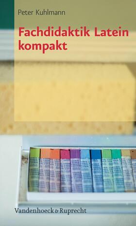 Kuhlmann | Fachdidaktik Latein kompakt | E-Book | sack.de