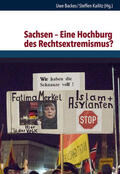 Backes / Kailitz |  Sachsen – Eine Hochburg des Rechtsextremismus? | eBook | Sack Fachmedien