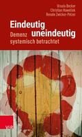 Becker / Zwicker-Pelzer / Hawellek |  Eindeutig uneindeutig – Demenz systemisch betrachtet | eBook | Sack Fachmedien