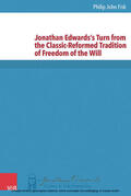 Fisk |  Jonathan Edwards’s Turn from the Classic-Reformed Tradition of Freedom of the Will | eBook | Sack Fachmedien