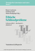 Lachmann / Adam / Rothgangel |  Ethische Schlüsselprobleme | eBook | Sack Fachmedien