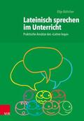 Böttcher |  Lateinisch sprechen im Unterricht | eBook | Sack Fachmedien