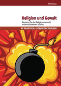 Boschki / KIBOR - Kath. Institut f.berufsorientierte Religionspädagogik; Universität Tübingen / Gronover |  Religion und Gewalt | eBook | Sack Fachmedien