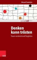 Zwierlein / Müller |  Denken kann trösten | eBook | Sack Fachmedien