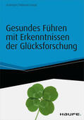 Ruckriegel / Niklewski / Haupt |  Gesundes Führen mit Erkenntnissen der Glücksforschung - inkl. Arbeitshilfen online | eBook | Sack Fachmedien